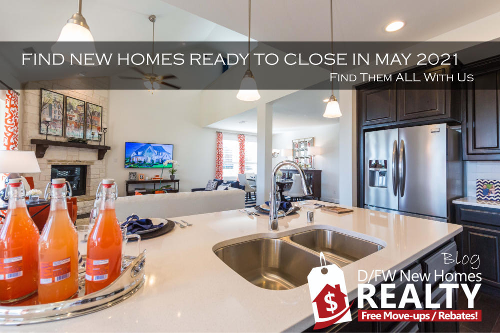 Find DFW New Homes Ready to CLOSE May 2021